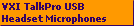 VXI TalkPro USB
Headset Microphones